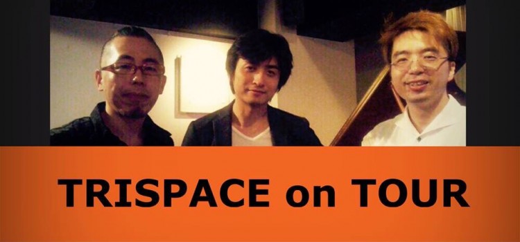 TRISPACE on Tour