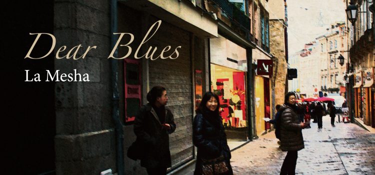 La Mesha / Dear Blues