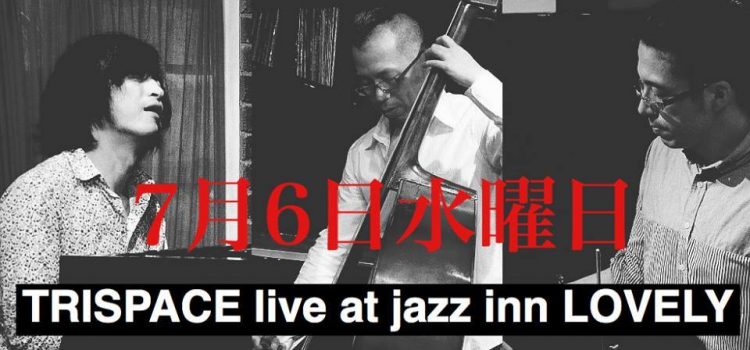 7/6 TRISPACE @ Jazz Inn LOVELY