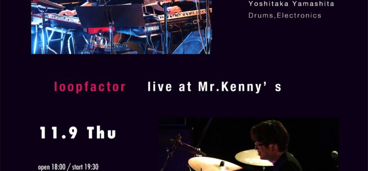 11/9 loopfactor at Mr.Kenny’s